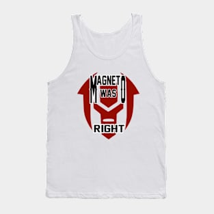 Magneto Was Right T-Shirt Tank Top